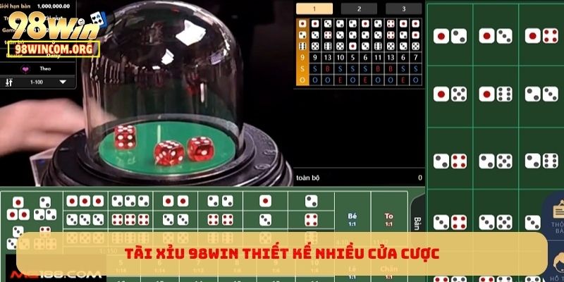 Tài Xỉu 98WIN thiết kế nhiều cửa cược tăng thêm phần kịch tính
