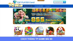 TP game bài 3D: Những cách thắng cực hay có thể bạn chưa biết